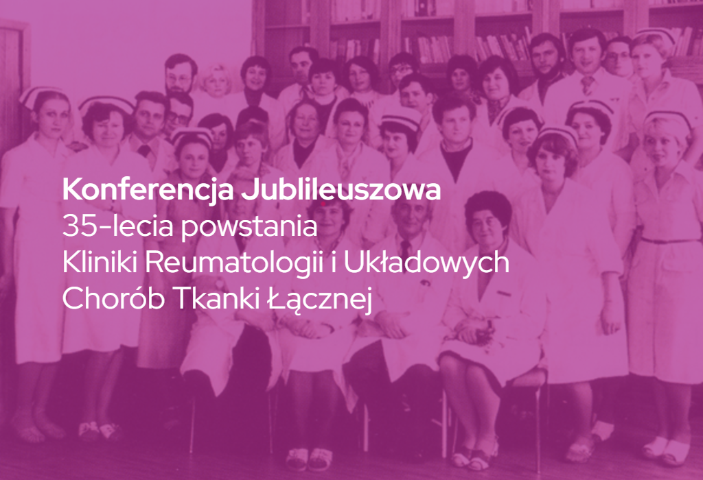 35-lecie Kliniki Reumatologii i Układowych Chorób Tkanki Łącznej – konferencja jubileuszowa