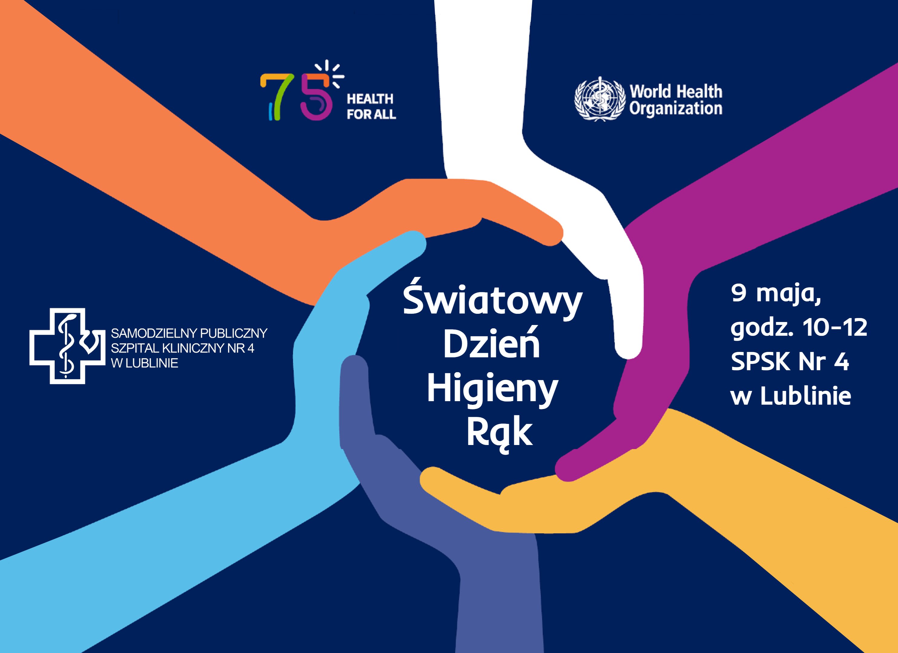 Baner Światowego Dnia Higieny Rąk ręce w różnych kolorach i napis "Światowy Dzień Higieny Rąk, 9 maja godz. 10-12 SPSK Nr 4 w Lublinie", loga
