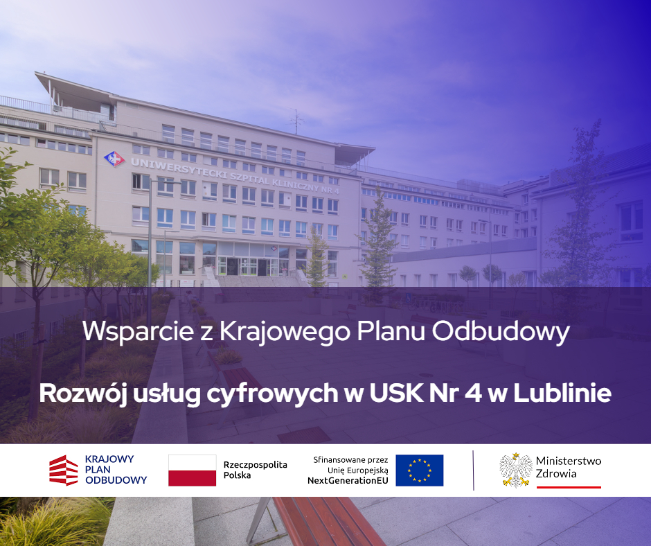 Wsparcie z Krajowego Planu Odbudowy – najwyższa jakość usług cyfrowych w USK Nr 4 w Lublinie